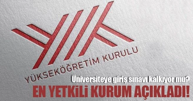 YÖK`ten `üniversiteye giriş sistemi değişti` haberlerine yalanlama